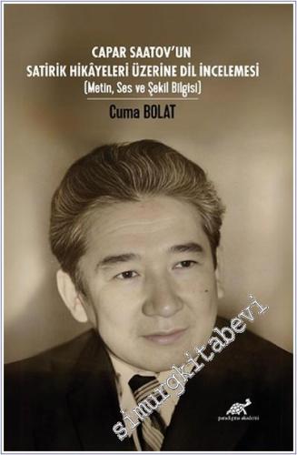 Capar Saatov'un Satirik Hikayeleri Üüzerine Dil İncelemesi : Metin Ses ve Şekil Bilgisi -        2024