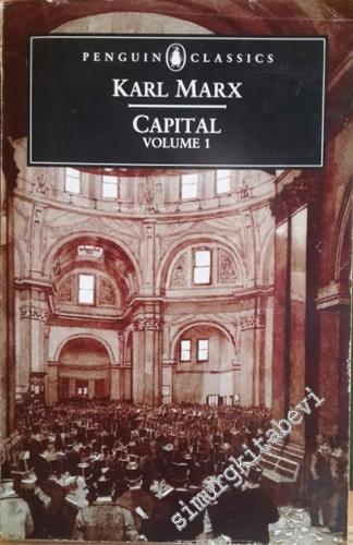 Capital: A Critique of Political Economy: Volume 1 -