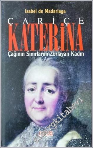 Çariçe Katerina: Çağının Sınırlarını Zorlayan Kadın -