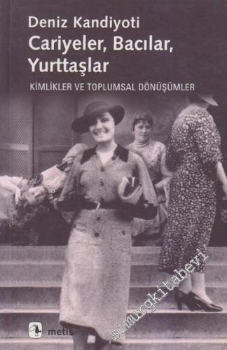 Cariyeler Bacılar Yurttaşlar: Kimlikler ve Toplumsal Dönüşümler -        2022