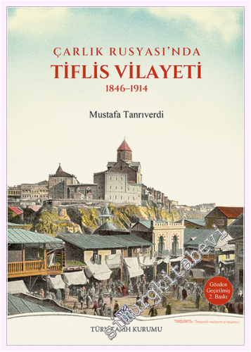 Çarlık Rusyası'nda Tiflis Vilayeti (1846 - 1914) -         2026
