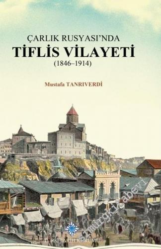 Çarlık Rusyası'nda Tiflis Vilayeti (1846-1914) -