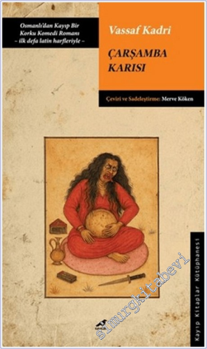 Çarşamba Karısı - İnsanlığın Geleceği ve Kaderi - Osmanlı'dan Kayıp Bi
