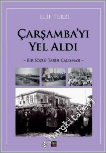 Çarşamba'yı Yel Aldı - Bir Sözlü Tarih Çalışması -        2025