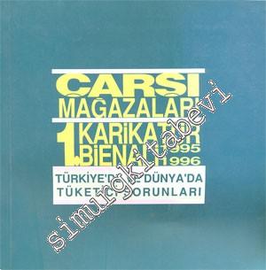 Çarşı Mağazaları 1. Karikatür Bienali: Türkiye'de ve Dünyada Tüketici Sorunları 1995 - 1996 -