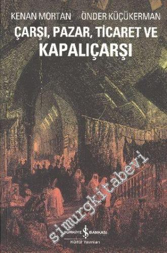 Çarşı Pazar Ticaret ve Kapalıçarşı -
