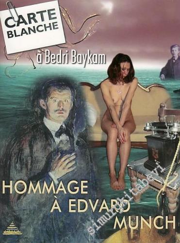 Carte Blanche a Bedri Baykam = Hommage a Edvard Munch -        2010