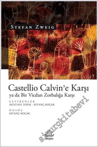 Castellio Calvin'e Karşı ya da Bir Vicdan Zorbalığa Karşı -        2025