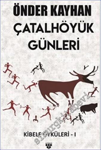 Çatalhöyük Günleri : Kibele Öyküleri 1 -        2023