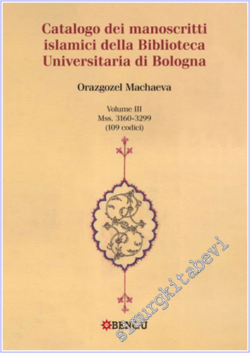 Catalogo Dei Manoscritti Islamici Della Biblioteca Unıversitaria Di Bo