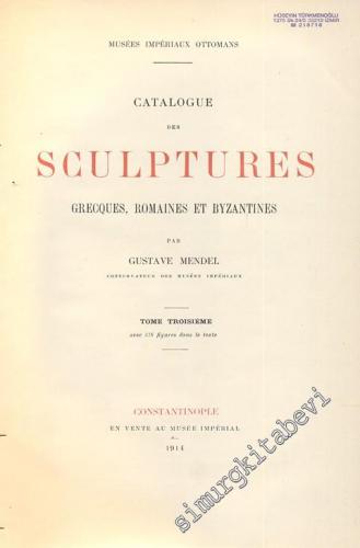 Catalogue des Sculptures Grecques, Romaines et Byzantines - Tome Trois