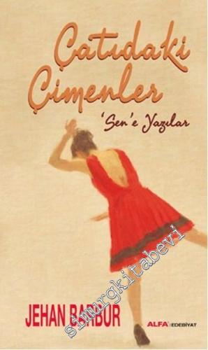 Çatıdaki Çimenler: Sen'e Yazılar -