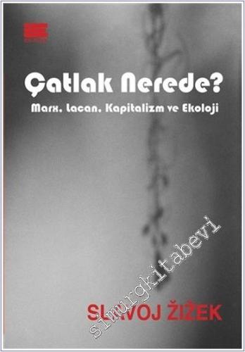 Çatlak Nerede : Marx Lacan Kapitalizm ve Ekoloji -        2022