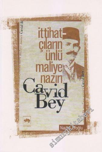 Cavid Bey: İttihatçıların Ünlü Maliye Nazırı -