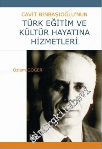 Cavit Binbaşıoğlu'nun Türk Eğitim ve Kültür Hayatına Hizmetleri -        2013