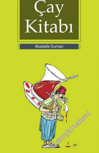 Çay Kitabı: Türk Kültüründe Çay -        2017