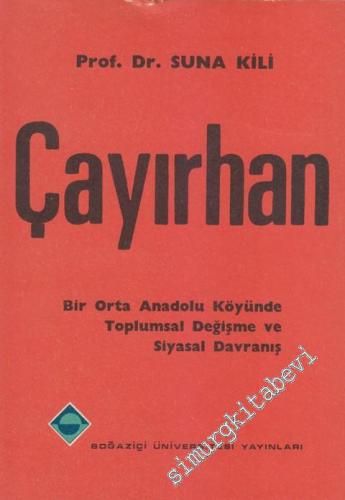 Çayırhan: Bir Orta Anadolu Köyünde Toplumsal Değişme ve Siyasal Davranış -        1978