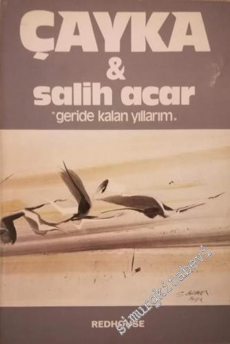 Çayka - Geride Kalan Yıllarım İMZALI -        1982