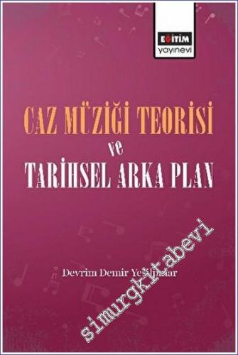 Caz Müziği Teorisi ve Tarihsel Arka Plan -        2023
