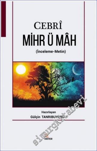 Cebri Mihr ü Mah : İnceleme - Metin  -        2018