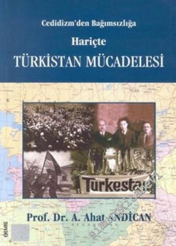 Cedidizm'den Bağımsızlığa Hariçte Türkistan Mücadelesi -        2003