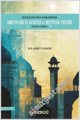 Ceditçiliğin Öncü İsimlerinden Abdünnasır El-Kursavi ve Heftiyek Tefsiri - 2025