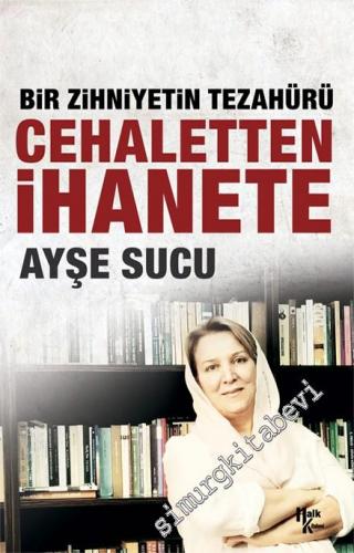 Cehaletten İhanete: Bir Zihniyetin Tezahürü -