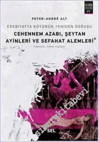Cehennem Azabı Şeytan Ayinleri ve Sefahat Alemleri : Edebiyatta Kötünün Yeniden Doğuşu -        2017