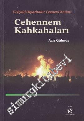 Cehennem Kahkahaları: 12 Eylül Diyarbakır Cezaevi Anıları -