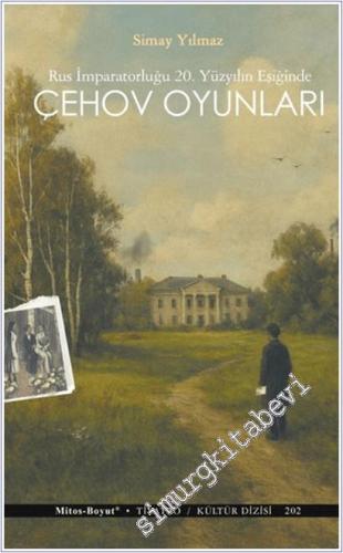 Çehov Oyunları (Rus İmparatorluğu 20. Yüzyılın Eşiğinde) - 2025