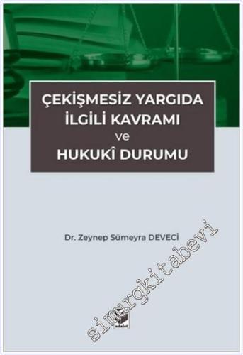 Çekişmesiz Yargıda İlgili Kavramı ve Hukuki Durumu -        2024