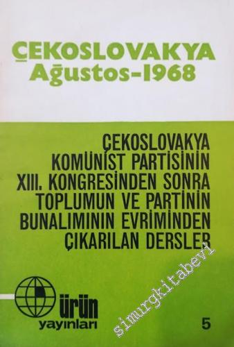 Çekoslovakya Ağustos 1968 : Çekoslovakya Komünist Partisinin XIII. Kon