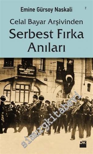 Celal Bayar Arşivinden Serbest Fırka Anıları -