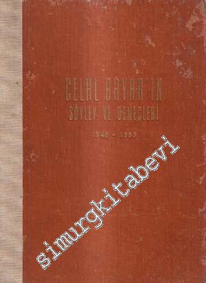 Celal Bayar'ın 1946, 1950 ve 1954 Seçim Kampanyalarındaki Söylev ve Demeçleri -