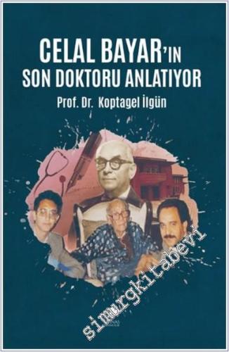 Celal Bayar'ın Son Doktoru Anlatıyor -        2025