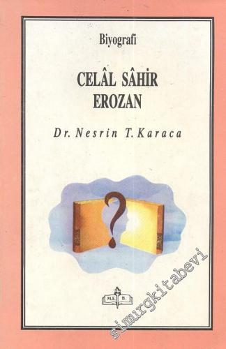 Celal Sahir Erozan ( 1883 - 1935 ) Hayatı, Dönemi, Eserleri
