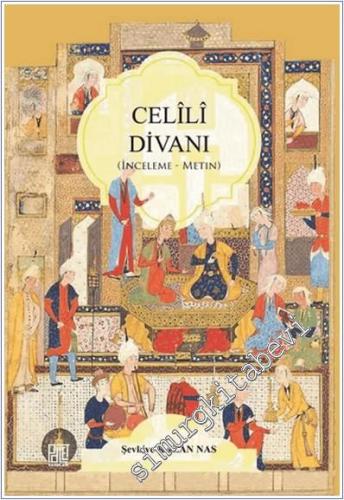 Celili Divanı : İnceleme Metin -        2018