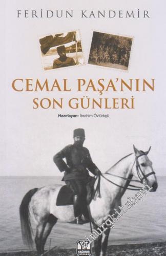 Cemal Paşa'nın Son Günleri : Yakın Tarihten Bir Sahife