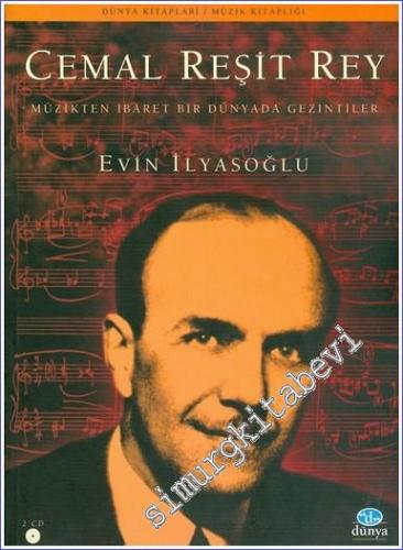 Cemal Reşit Rey: Müzikten İbaret Bir Dünyada Gezintiler - 2 CD İLAVELİ -        2005