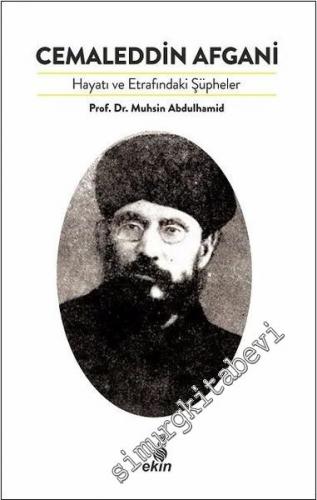 Cemaleddin Afgani Hayatı ve Etrafındaki Şüpheler -