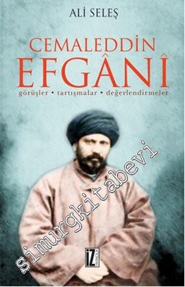 Cemaleddin Efgani - Görüşler Tartışmalar Değerlendirmeler -