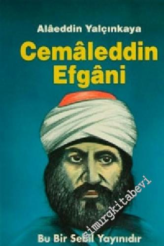 Cemaleddin Efgani ve Türk Siyasi Hayatı Üzerindeki Tesirleri