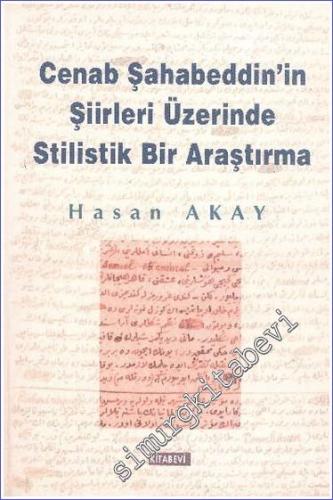 Cenab Şahabettin'in Şiirleri Üzerinde Stilistik bir Araştırma Şiir Tahlilleri -        1998