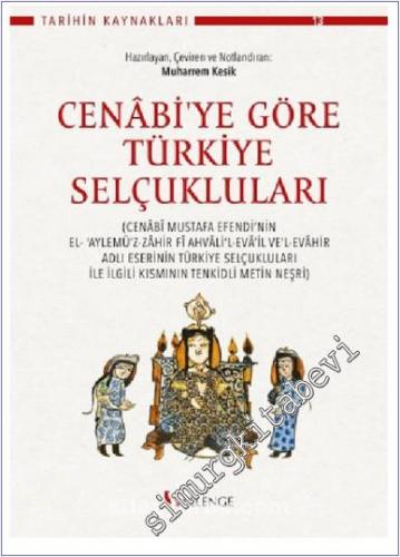 Cenabi'ye Göre Türkiye Selçukluları : Cenabî Mustafa Efendi'nin El- ‘Aylemü'z-Zahir Fî Ahvali'l-Eva'il Ve'l-Evahir Adlı Eserinin Türkiye Selçukluları İle İlgili Kısmının Tenkidli Metin Neşri -        2023