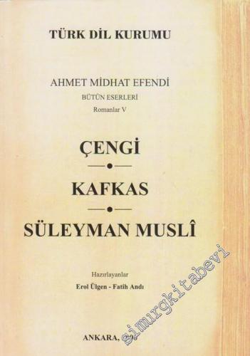 Çengi / Kafkas / Süleyman Musli: Ahmet Midhat Efendi Bütün Eserleri 5 -