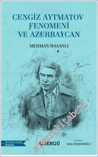 Cengiz Aytmatov Fenomeni ve Azerbaycan - 2024