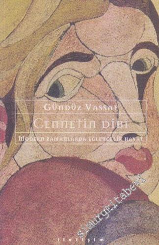 Cennetin Dibi: Modern Zamanlarda Eğlencelik Hayat -        2004