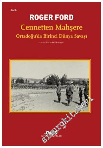 Cennetten Mahşere : Ortadoğu'da Birinci Dünya Savaşı -        2022