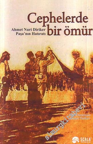 Cephelerde Bir Ömür: Ahmet Nuri Diriker Paşa'nın Hatıratı -