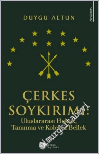 Çerkes Soykırımı : Uluslararası Hukuk Tanınma ve Kolektif Bellek -        2025